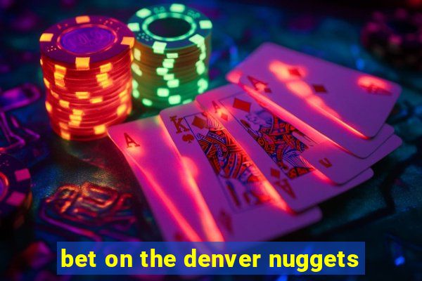 bet on the denver nuggets